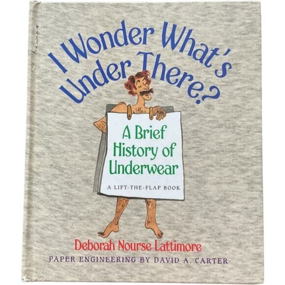 "I Wonder Whats Under There? A Brief History Of Underwear" Lift-The-Flap Book By - Picture 1 of 7